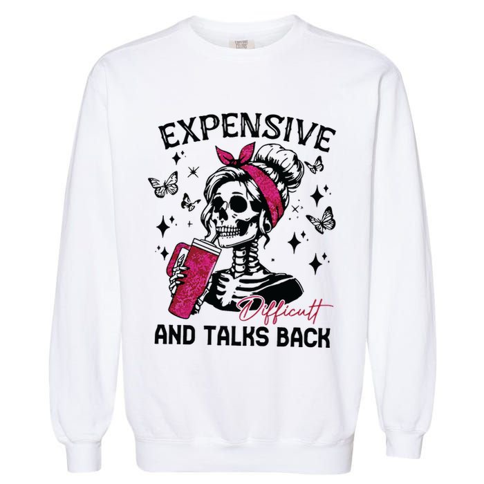 Expensive Difficult And Talks Back Garment-Dyed Sweatshirt