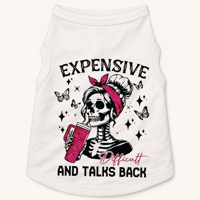 Expensive Difficult And Talks Back Doggie Tank