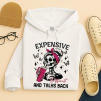 Expensive Difficult And Talks Back Hoodie