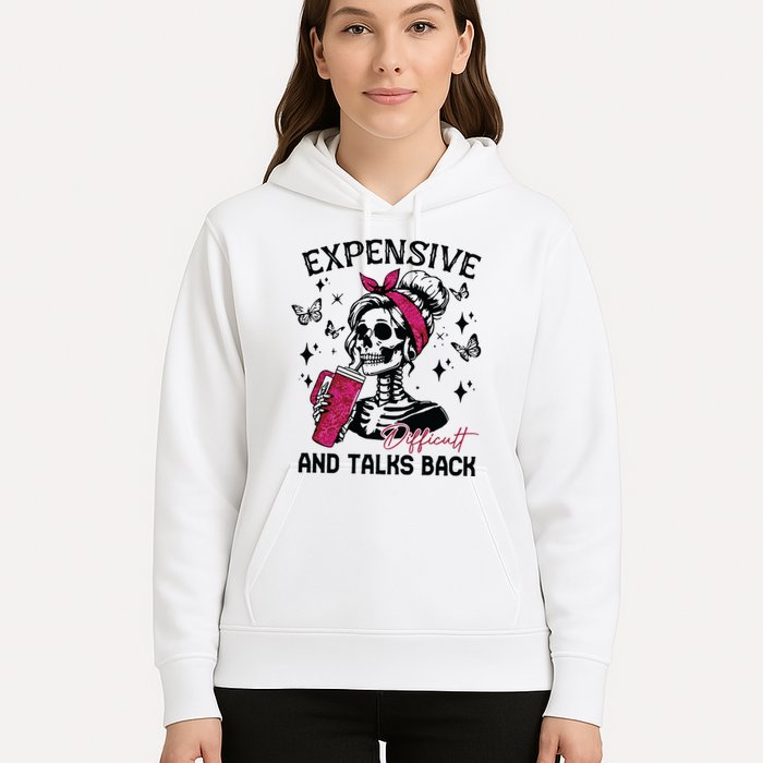 Expensive Difficult And Talks Back Hoodie