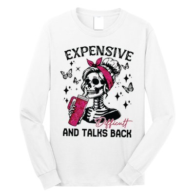 Expensive Difficult And Talks Back Long Sleeve Shirt
