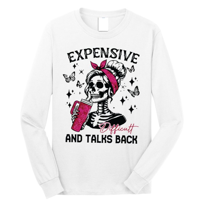 Expensive Difficult And Talks Back Long Sleeve Shirt