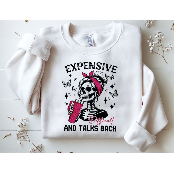 Expensive Difficult And Talks Back Sweatshirt