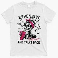 Expensive Difficult And Talks Back T-Shirt