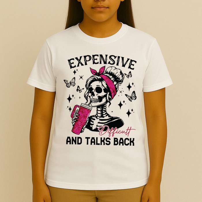Expensive Difficult And Talks Back T-Shirt