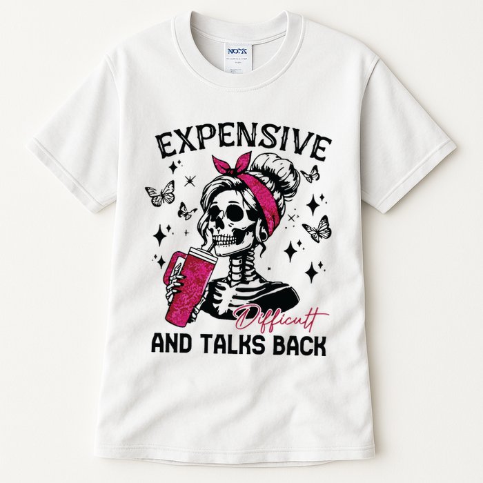 Expensive Difficult And Talks Back Tall T-Shirt