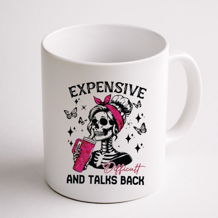 Expensive Difficult And Talks Back Mug