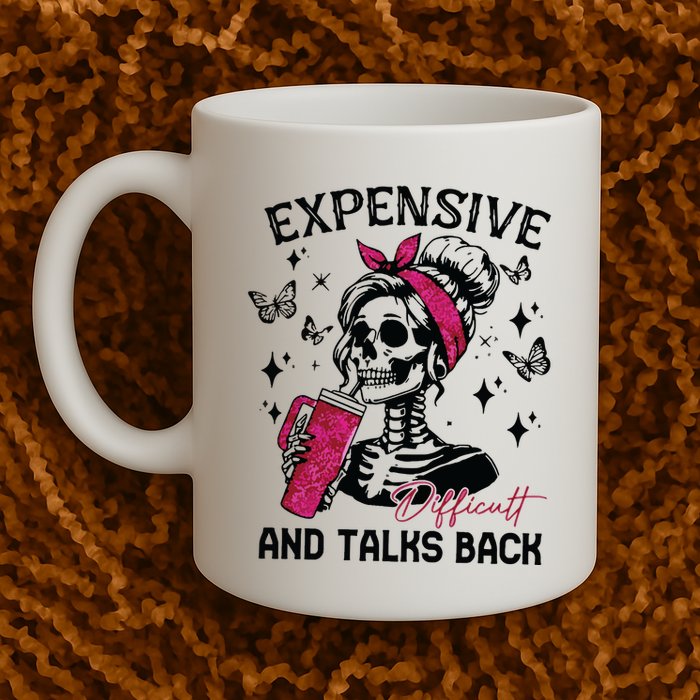 Expensive Difficult And Talks Back Mug