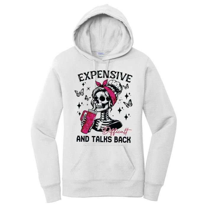 Expensive Difficult And Talks Back Women's Pullover Hoodie