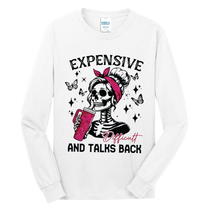 Expensive Difficult And Talks Back Tall Long Sleeve T-Shirt