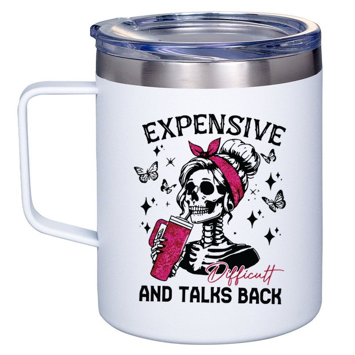 Expensive Difficult And Talks Back 12oz Stainless Steel Coffee Mug
