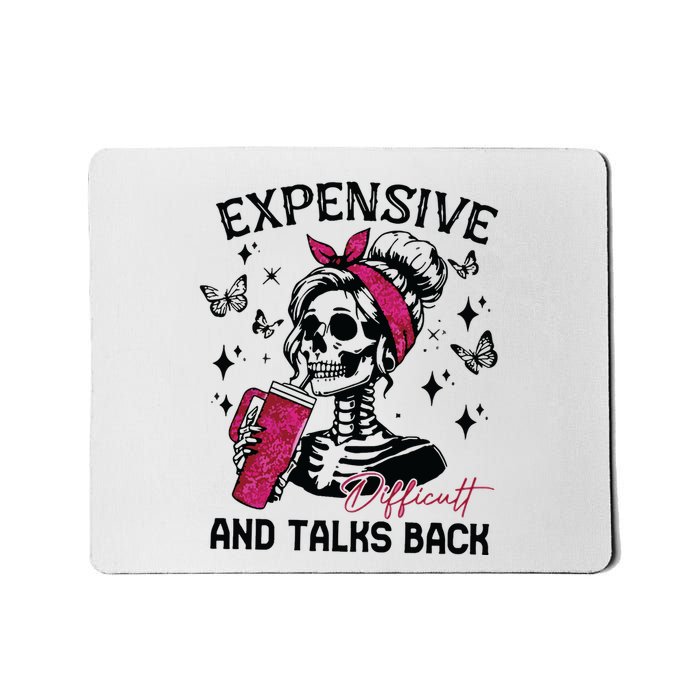 Expensive Difficult And Talks Back Mousepad