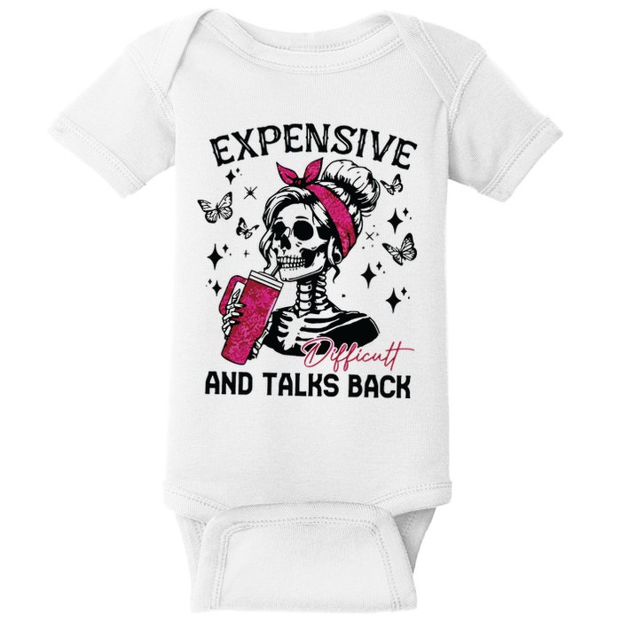 Expensive Difficult And Talks Back Baby Bodysuit