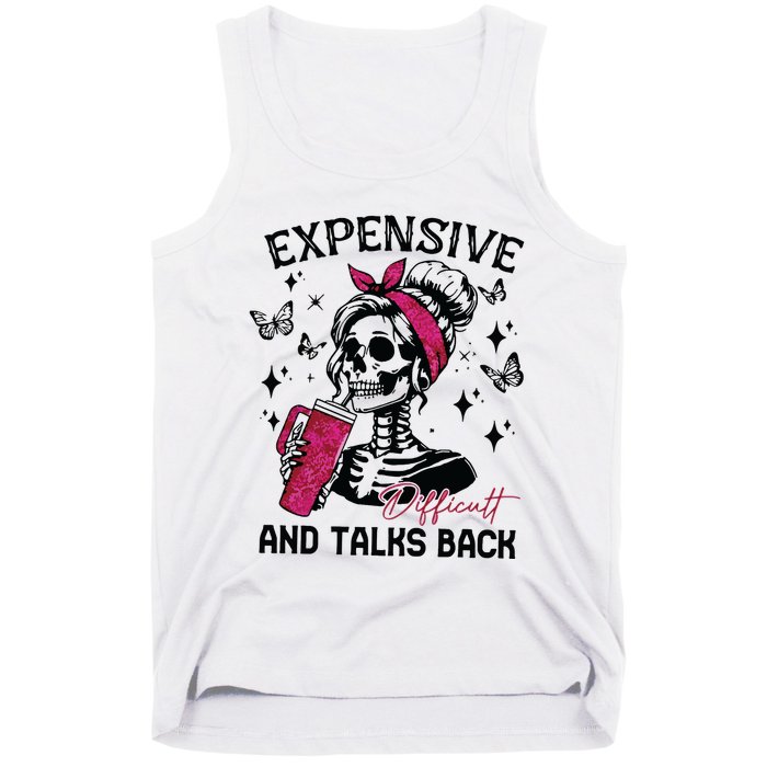 Expensive Difficult And Talks Back Tank Top