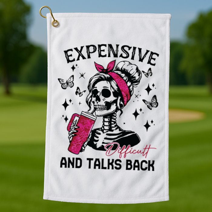 Expensive Difficult And Talks Back Golf Towel
