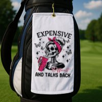 Expensive Difficult And Talks Back Golf Towel