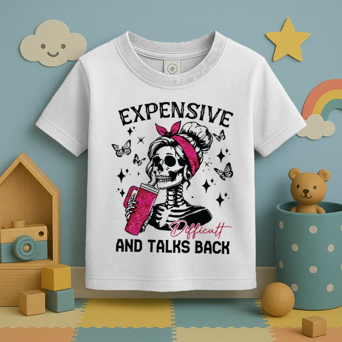 Expensive Difficult And Talks Back Toddler T-Shirt