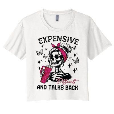 Expensive Difficult And Talks Back Women's Crop Top Tee