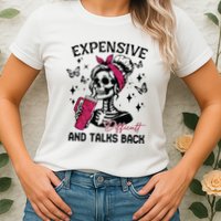 Expensive Difficult And Talks Back Womens T-Shirt