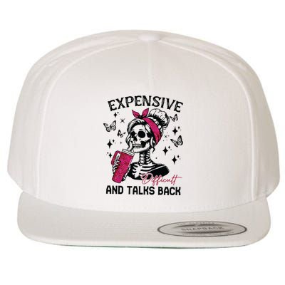 Expensive Difficult And Talks Back Wool Snapback Cap