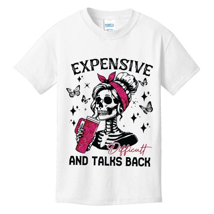 Expensive Difficult And Talks Back Kids T-Shirt
