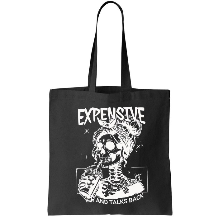 Expensive Difficult And Talks Back Bag