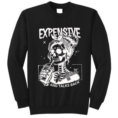Expensive Difficult And Talks Back Tall Sweatshirt
