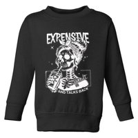 Expensive Difficult And Talks Back Toddler Sweatshirt