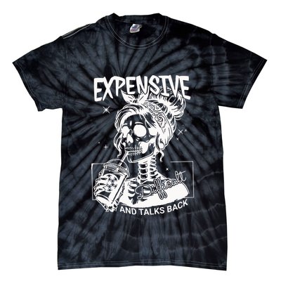 Expensive Difficult And Talks Back Tie-Dye T-Shirt