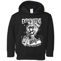 Expensive Difficult And Talks Back Toddler Hoodie