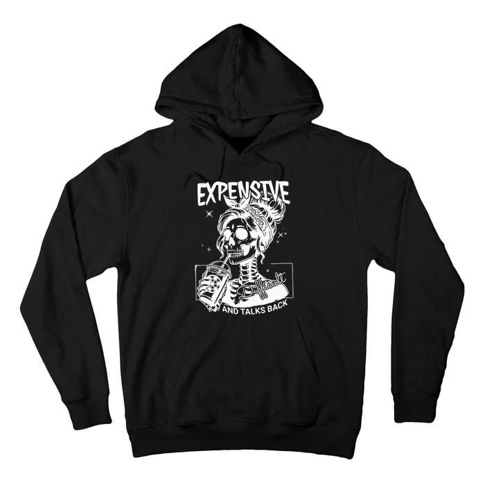 Expensive Difficult And Talks Back Tall Hoodie