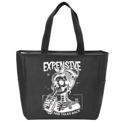 Expensive Difficult And Talks Back Zip Tote Bag