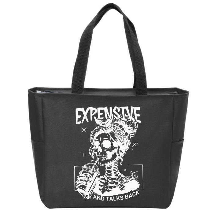 Expensive Difficult And Talks Back Zip Tote Bag