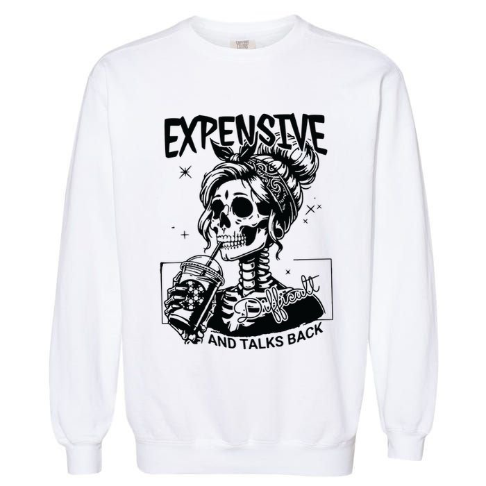 Expensive Difficult And Talks Back Garment-Dyed Sweatshirt