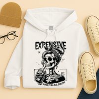 Expensive Difficult And Talks Back Hoodie