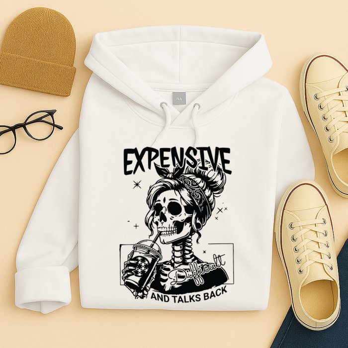 Expensive Difficult And Talks Back Hoodie