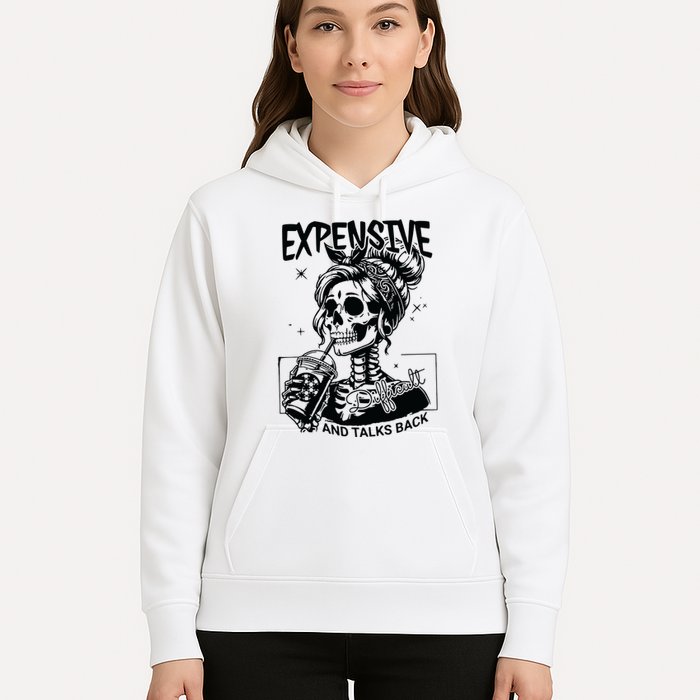Expensive Difficult And Talks Back Hoodie