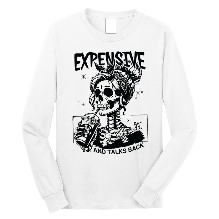Expensive Difficult And Talks Back Long Sleeve Shirt