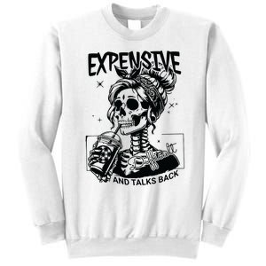 Expensive Difficult And Talks Back Sweatshirt