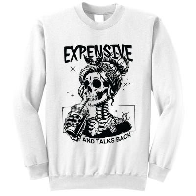Expensive Difficult And Talks Back Sweatshirt