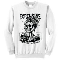 Expensive Difficult And Talks Back Sweatshirt
