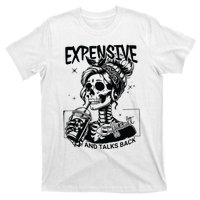 Expensive Difficult And Talks Back T-Shirt