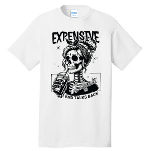 Expensive Difficult And Talks Back Tall T-Shirt