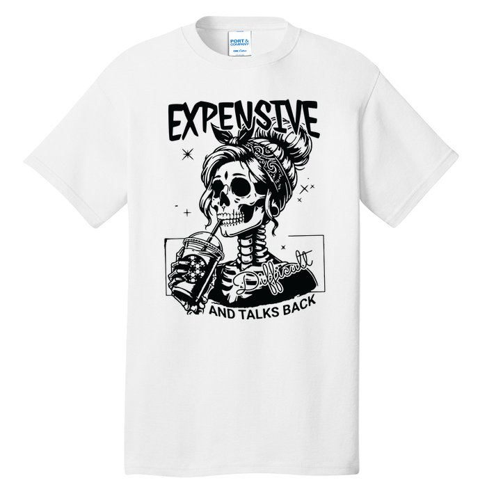 Expensive Difficult And Talks Back Tall T-Shirt