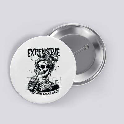 Expensive Difficult And Talks Back Button