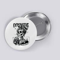 Expensive Difficult And Talks Back Button