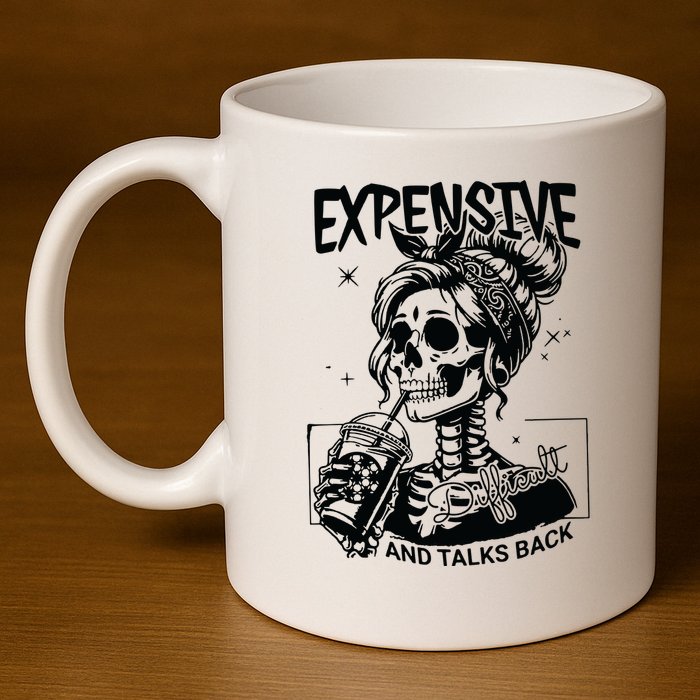 Expensive Difficult And Talks Back 11oz C Handle Ceramic Mug