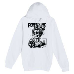 Expensive Difficult And Talks Back Premium Pullover Hoodie