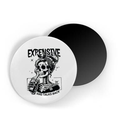 Expensive Difficult And Talks Back Magnet