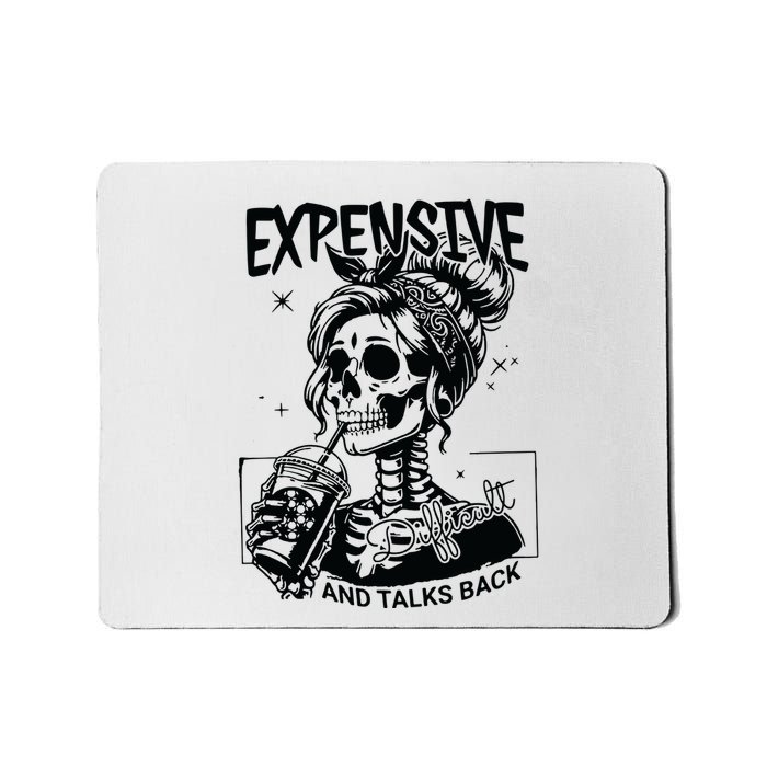 Expensive Difficult And Talks Back Mousepad